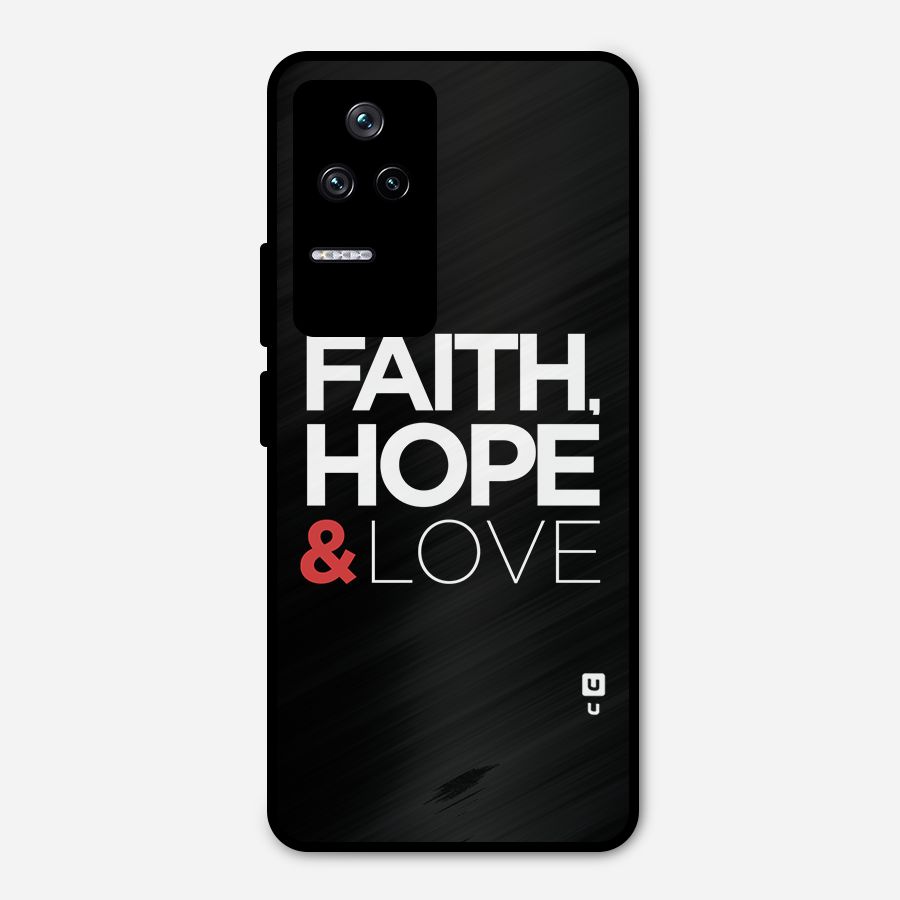 Faith Hope and Love Typography Metal Back Case for Poco F4 5G