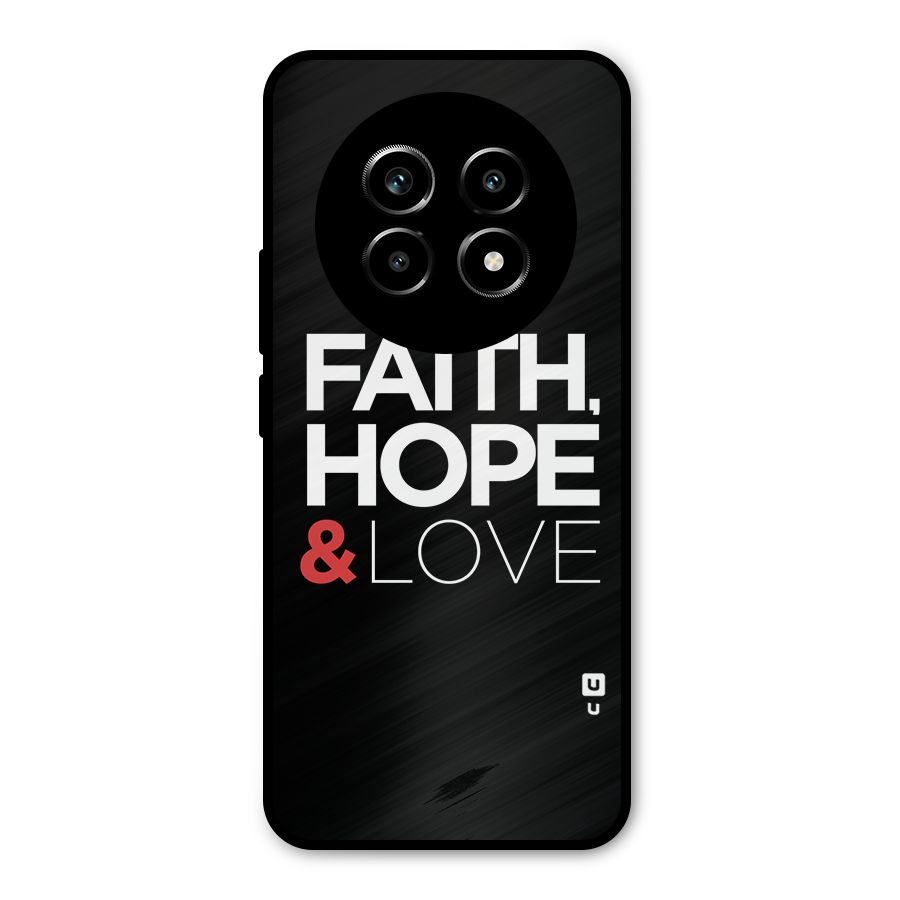 Faith Hope and Love Typography Metal Back Case for Realme 13 Pro