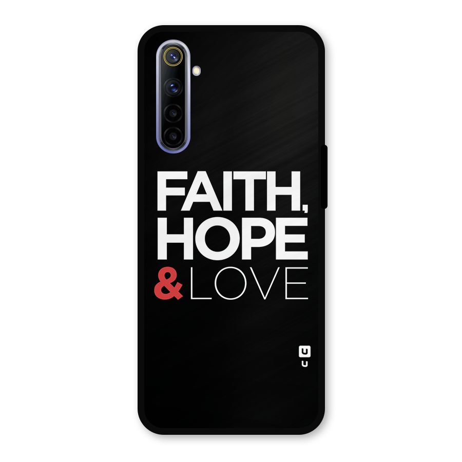 Faith Hope and Love Typography Metal Back Case for Realme 6