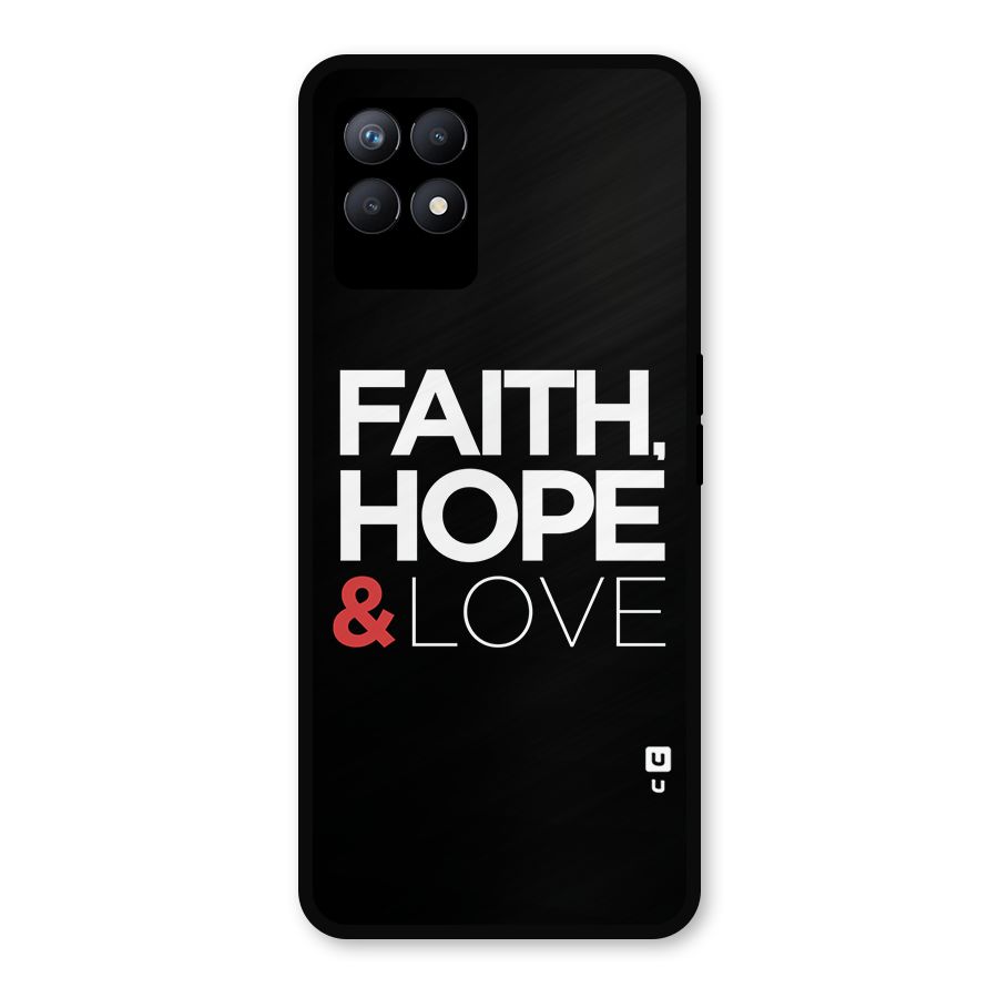 Faith Hope and Love Typography Metal Back Case for Realme 8i