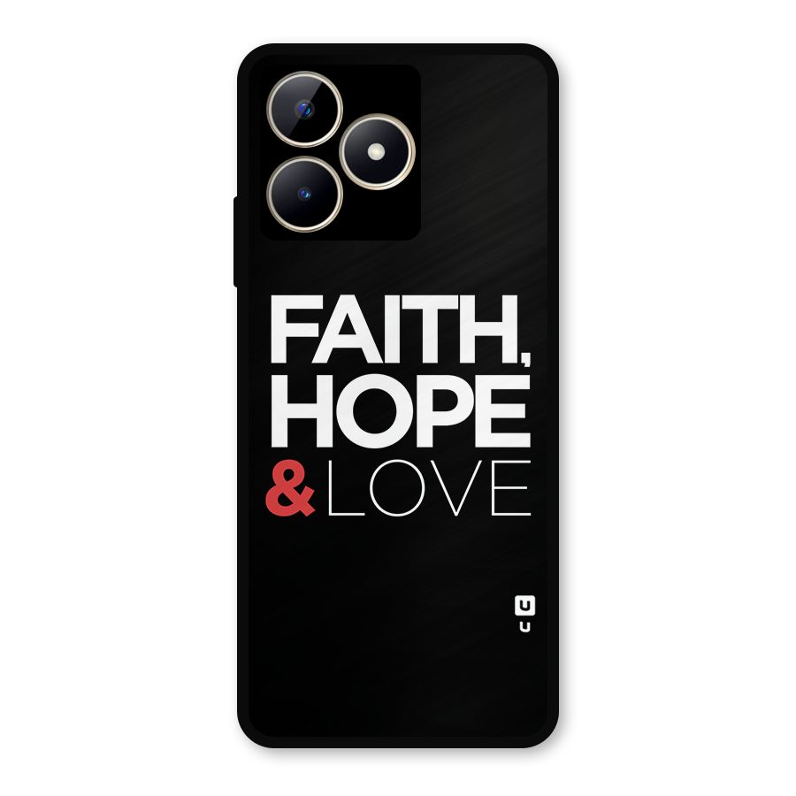 Faith Hope and Love Typography Metal Back Case for Realme C53