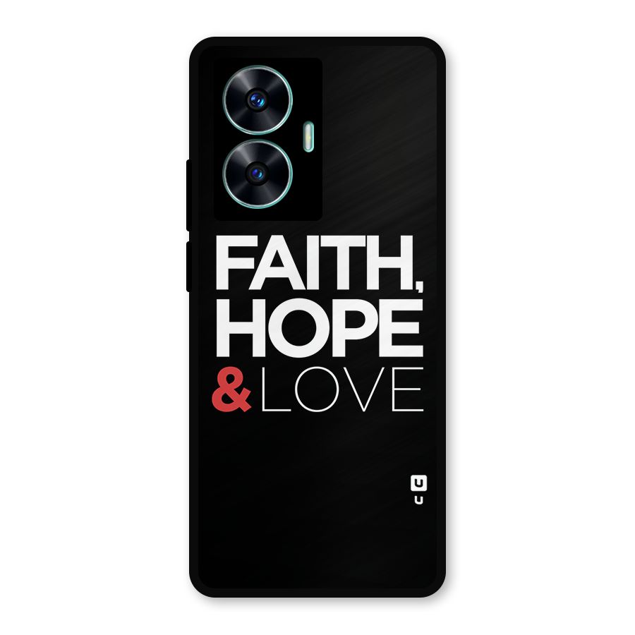 Faith Hope and Love Typography Metal Back Case for Realme C55