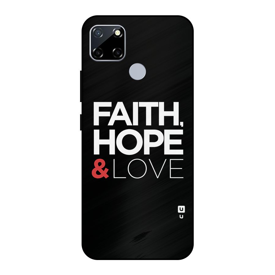 Faith Hope and Love Typography Metal Back Case for Realme Narzo 20