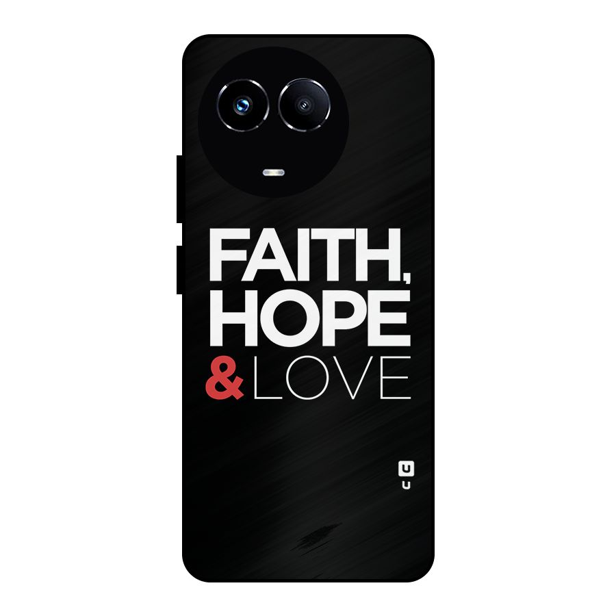 Faith Hope and Love Typography Metal Back Case for Realme Narzo 60X