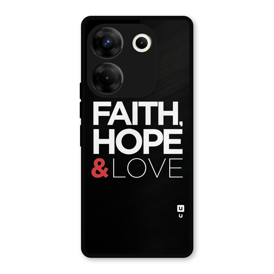 Faith Hope and Love Typography Metal Back Case for Tecno Camon 20