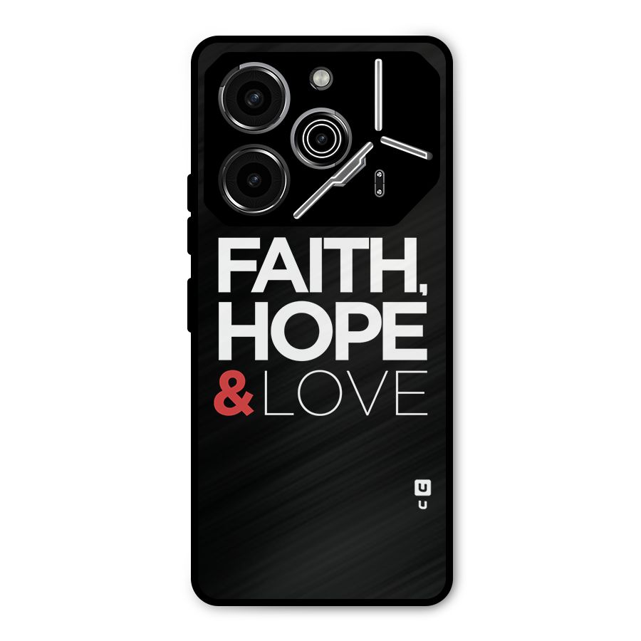 Faith Hope and Love Typography Metal Back Case for Tecno Pova 6 Pro