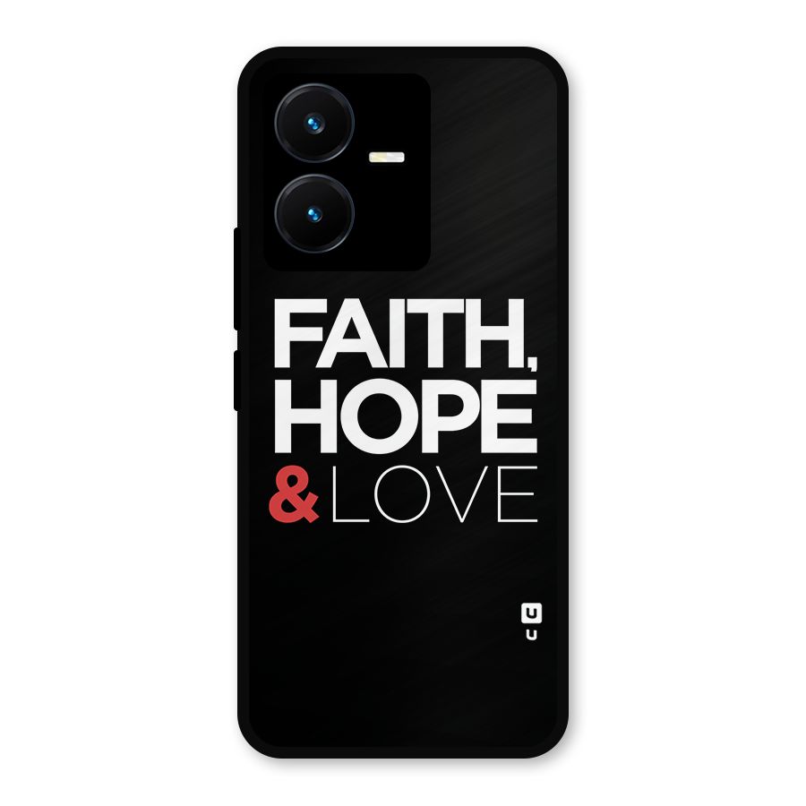 Faith Hope and Love Typography Metal Back Case for Vivo Y22