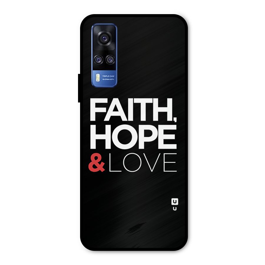 Faith Hope and Love Typography Metal Back Case for Vivo Y31