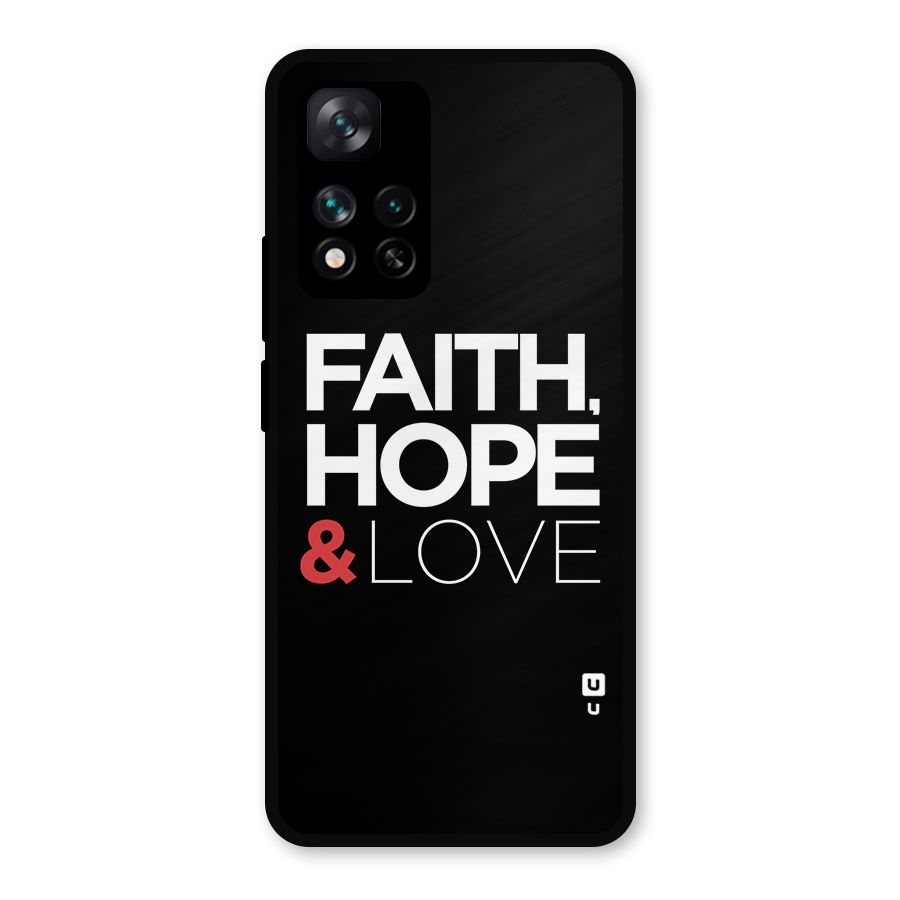 Faith Hope and Love Typography Metal Back Case for Xiaomi 11i Hypercharge 5G