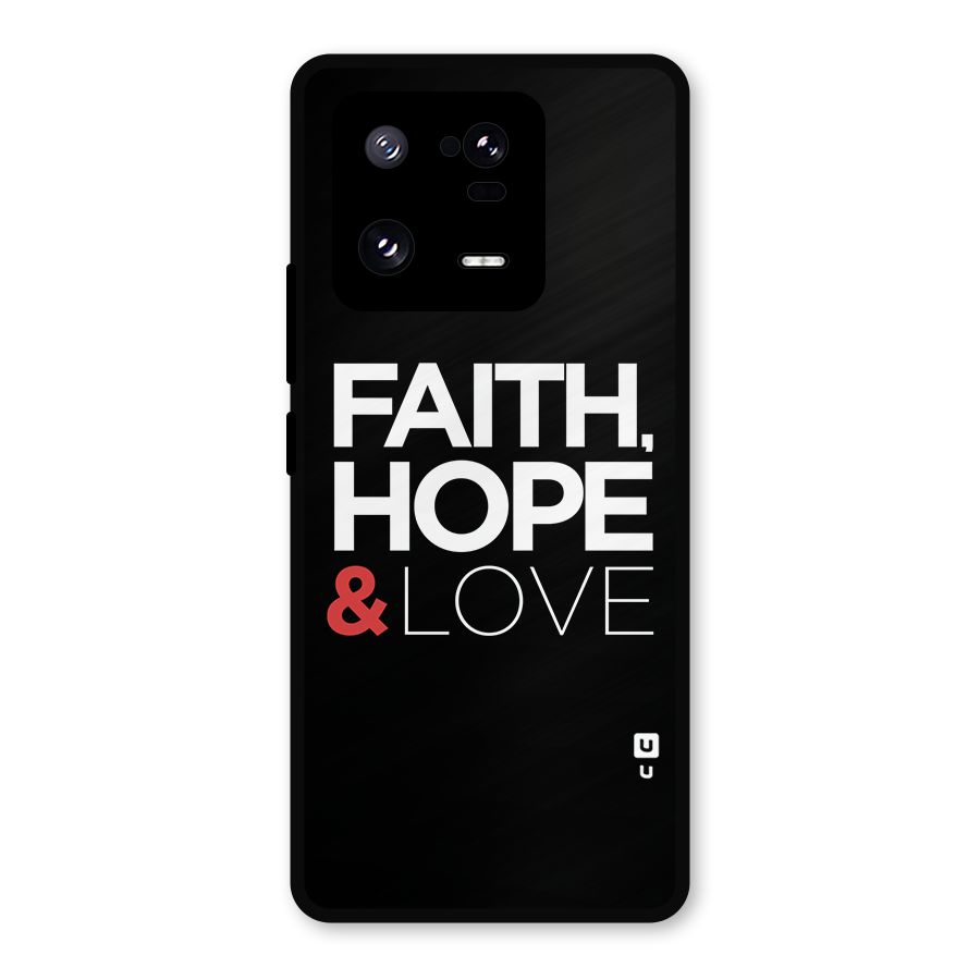 Faith Hope and Love Typography Metal Back Case for Xiaomi 13 Pro