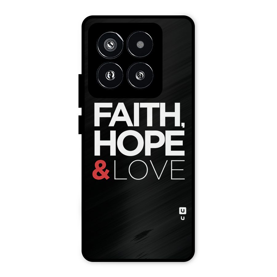 Faith Hope and Love Typography Metal Back Case for Xiaomi 14 Pro