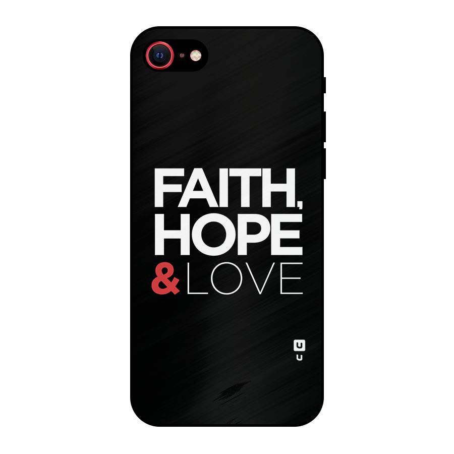 Faith Hope and Love Typography Metal Back Case for iPhone 7
