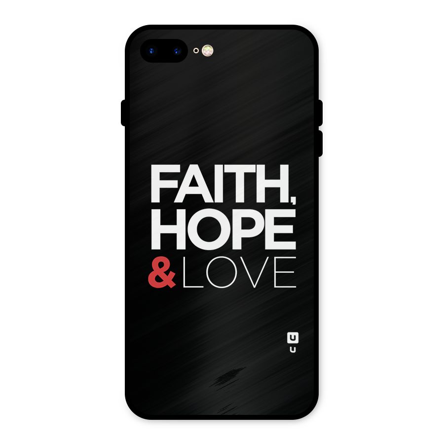 Faith Hope and Love Typography Metal Back Case for iPhone 7 Plus