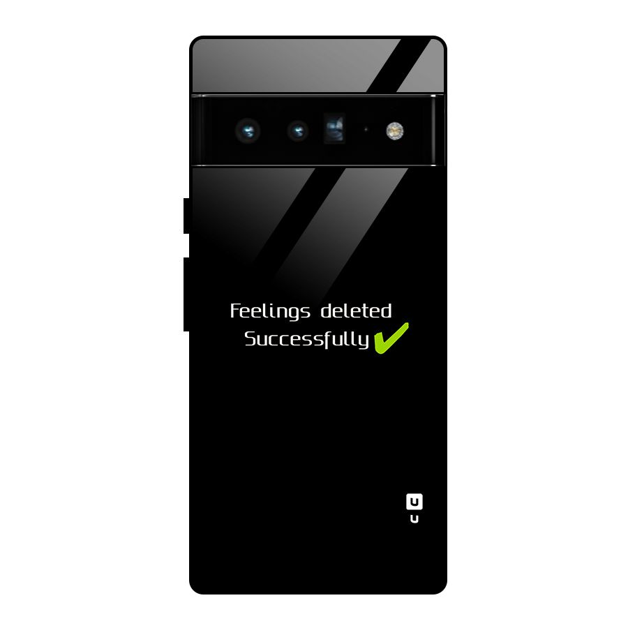 Feelings Deleted Glass Back Case for Google Pixel 6 Pro
