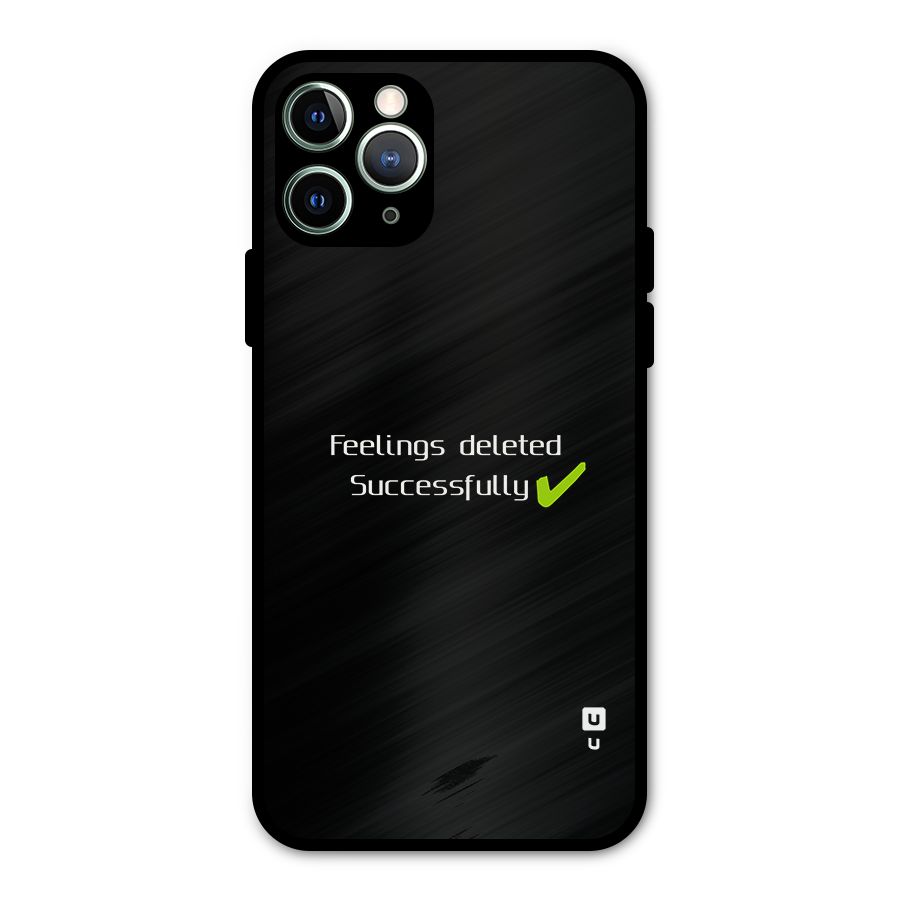 Feelings Deleted Metal Back Case for iPhone 11 Pro Max