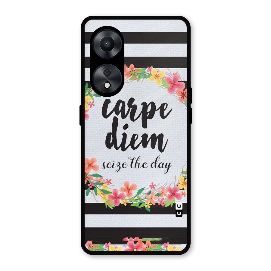 Floral Seize The Day Metal Back Case for Oppo A78