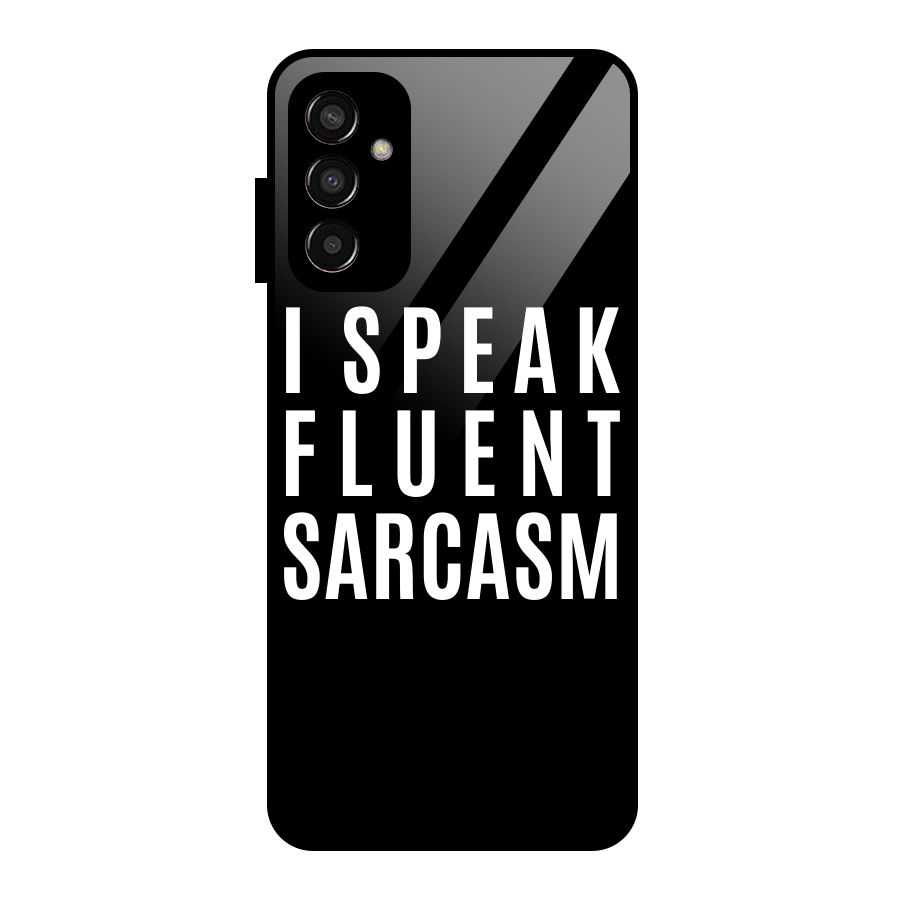 Fluent Sarcasm Glass Back Case for Galaxy F13
