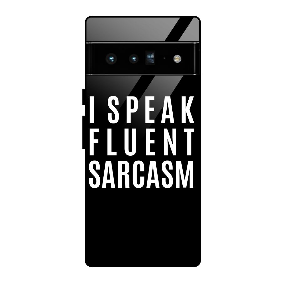 Fluent Sarcasm Glass Back Case for Google Pixel 6 Pro