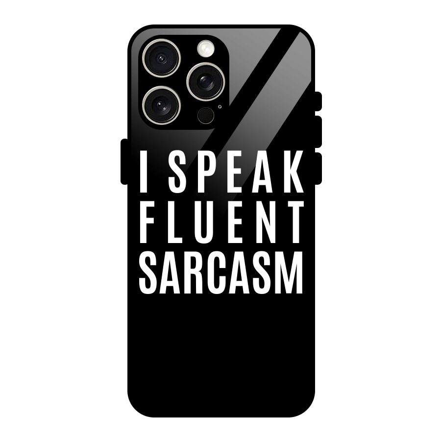 Fluent Sarcasm Glass Back Case for iPhone 15 Pro Max