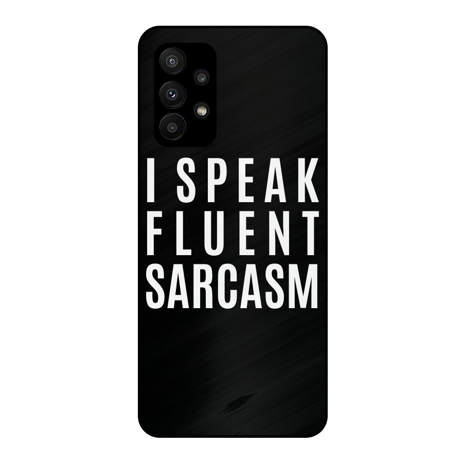 Fluent Sarcasm Metal Back Case for Galaxy A23