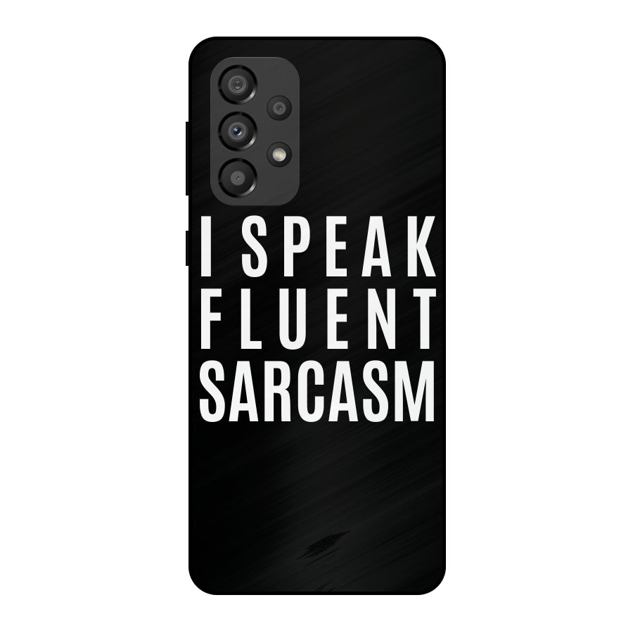 Fluent Sarcasm Metal Back Case for Galaxy A33 5G