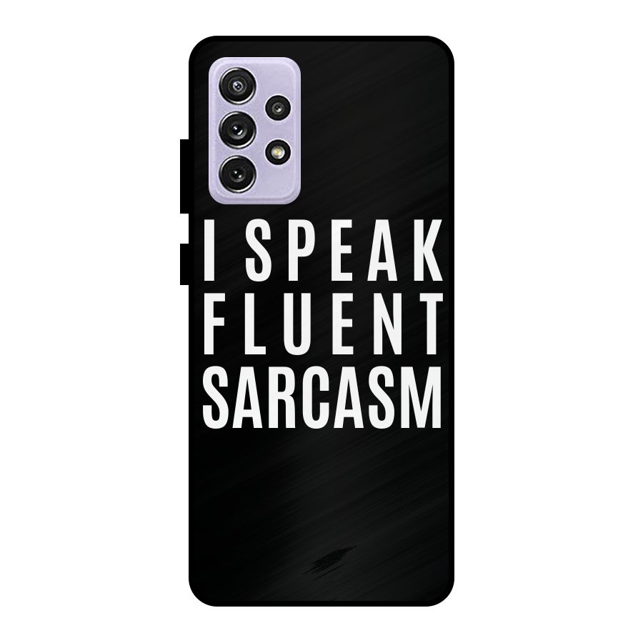 Fluent Sarcasm Metal Back Case for Galaxy A72