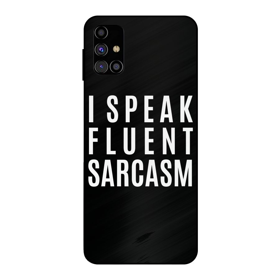 Fluent Sarcasm Metal Back Case for Galaxy M31s