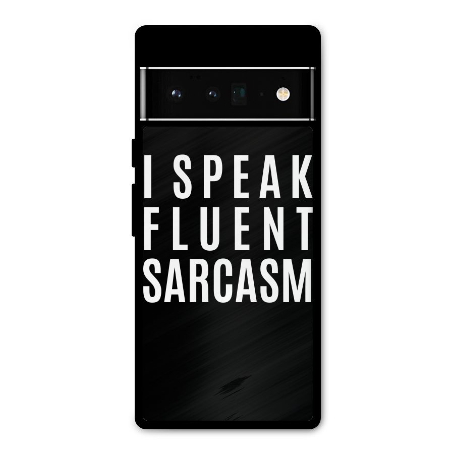 Fluent Sarcasm Metal Back Case for Google Pixel 6 Pro