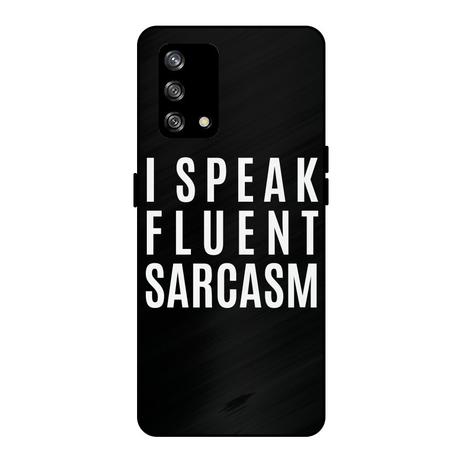 Fluent Sarcasm Metal Back Case for Oppo F19