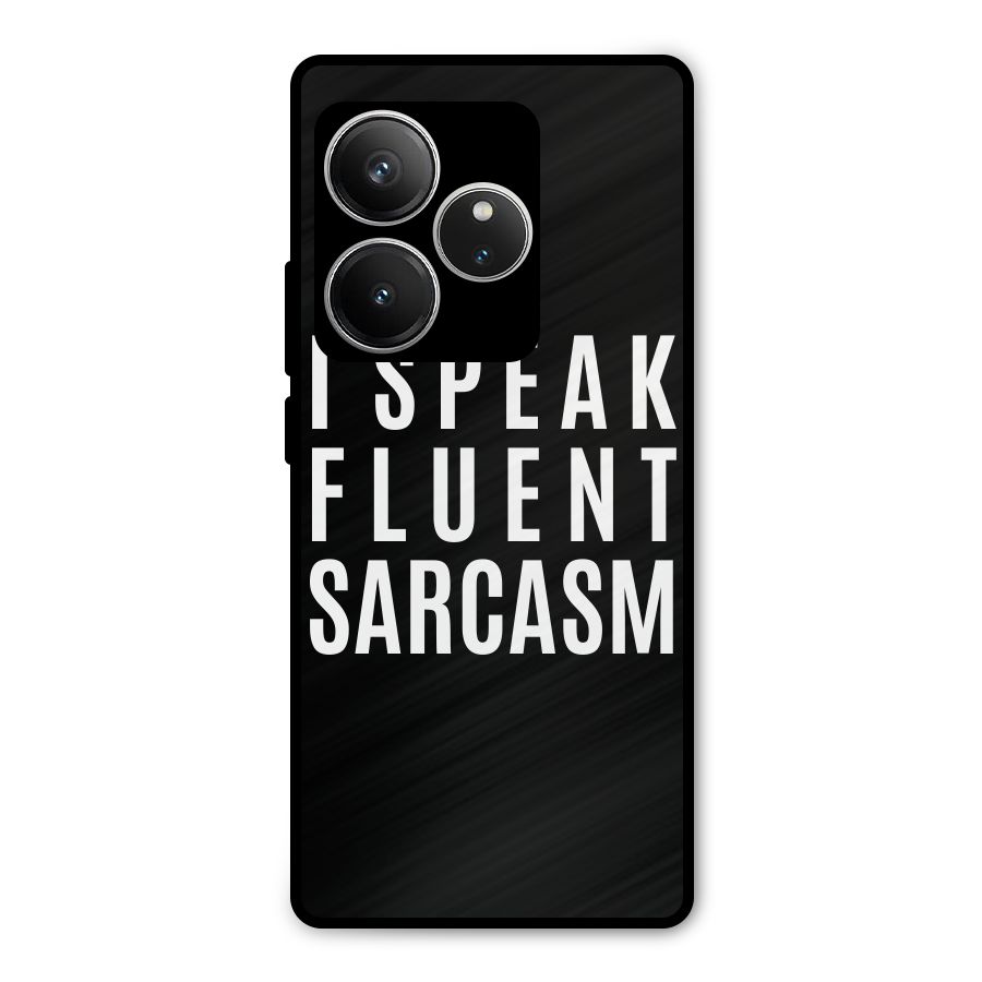 Fluent Sarcasm Metal Back Case for Realme GT 6