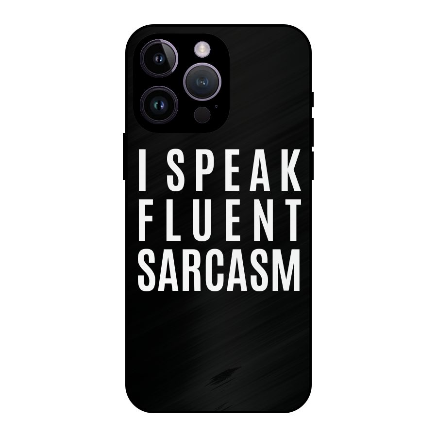 Fluent Sarcasm Metal Back Case for iPhone 14 Pro Max