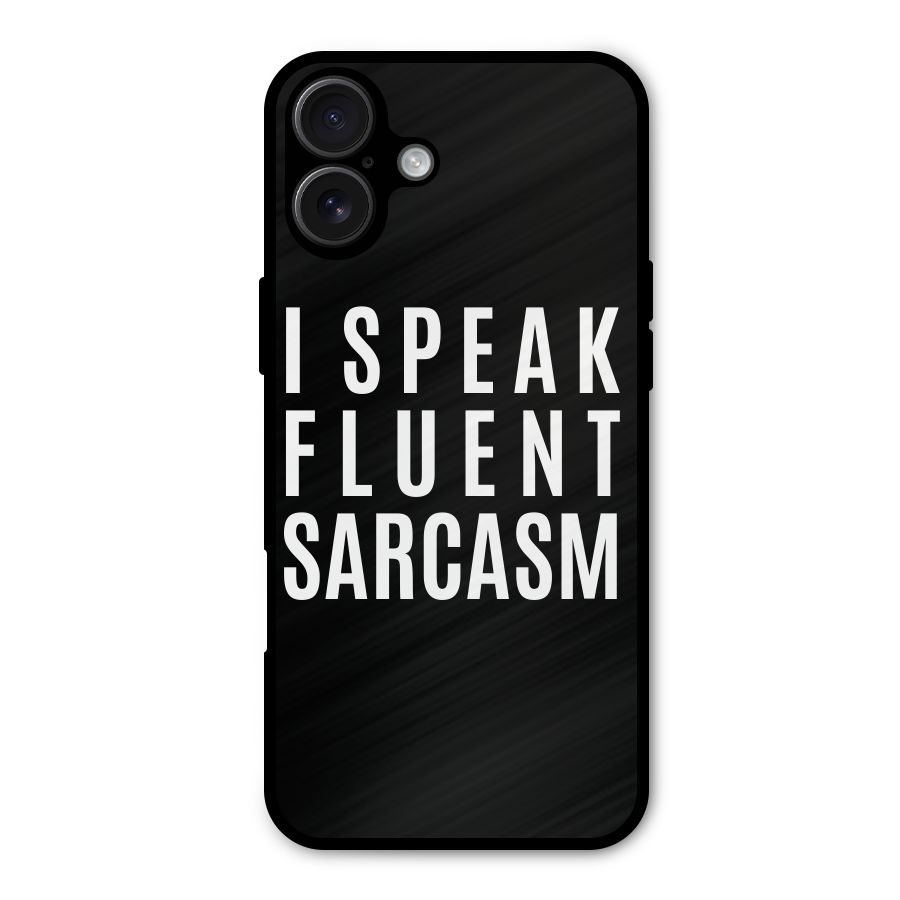 Fluent Sarcasm Metal Back Case for iPhone 16 Plus