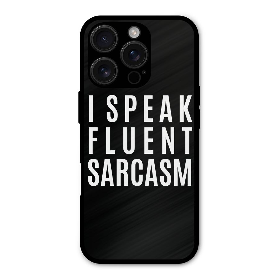 Fluent Sarcasm Metal Back Case for iPhone 16 Pro