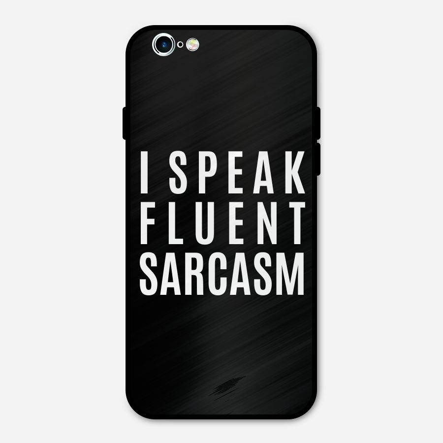 Fluent Sarcasm Metal Back Case for iPhone 6 6s