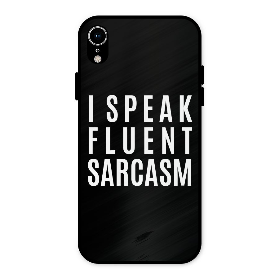 Fluent Sarcasm Metal Back Case for iPhone XR
