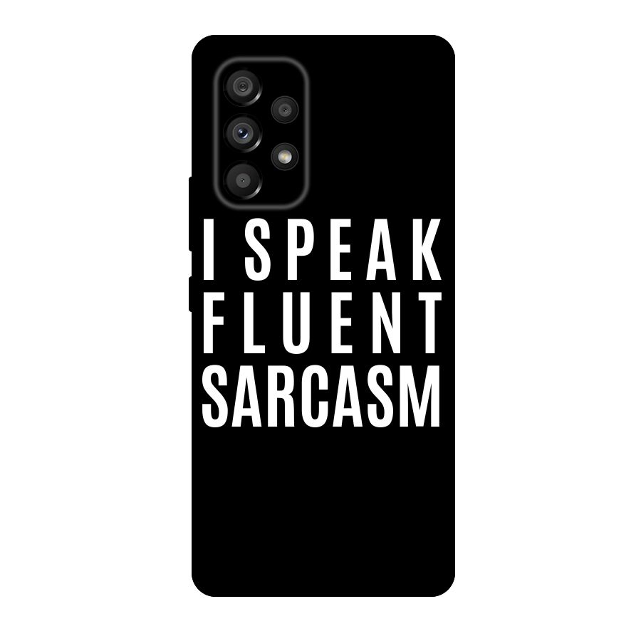 Fluent Sarcasm Original Polycarbonate Back Case for Galaxy A53 5G