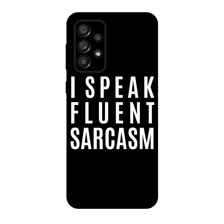 Fluent Sarcasm Original Polycarbonate Back Case for Galaxy A73 5G