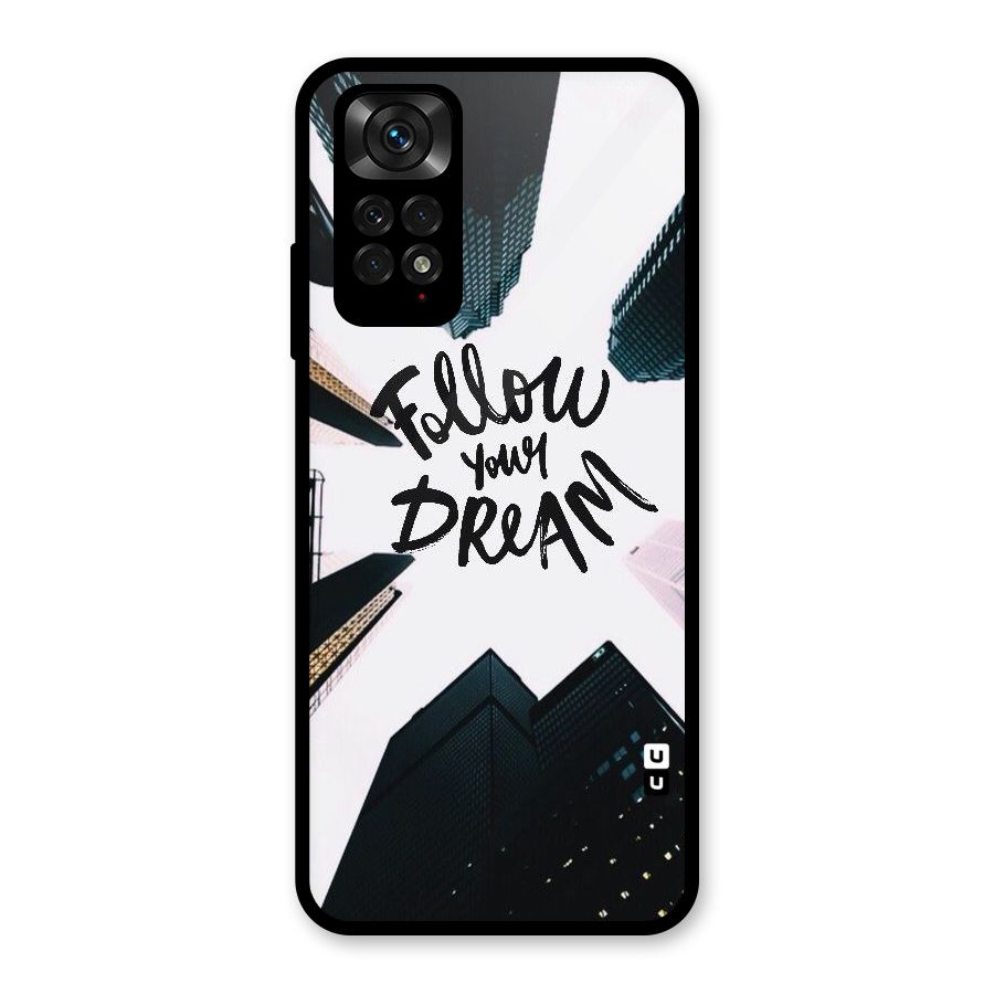 Follow Dream Glass Back Case for Redmi Note 11S