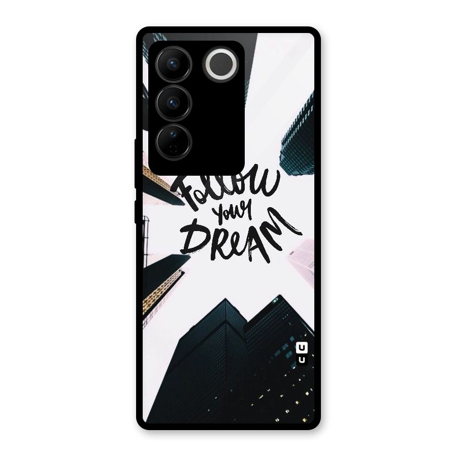 Follow Dream Glass Back Case for Vivo V27