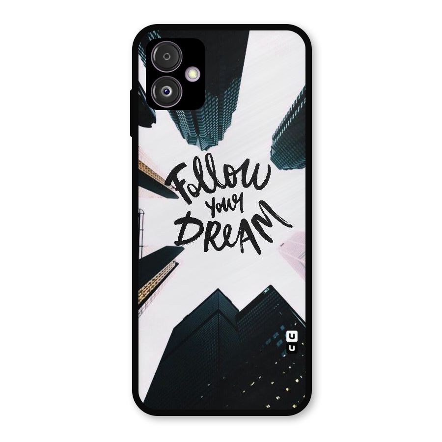 Follow Dream Metal Back Case for Galaxy F14