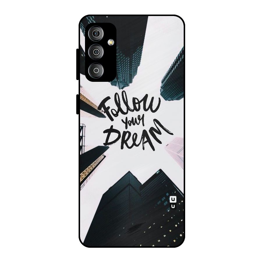 Follow Dream Metal Back Case for Galaxy F23