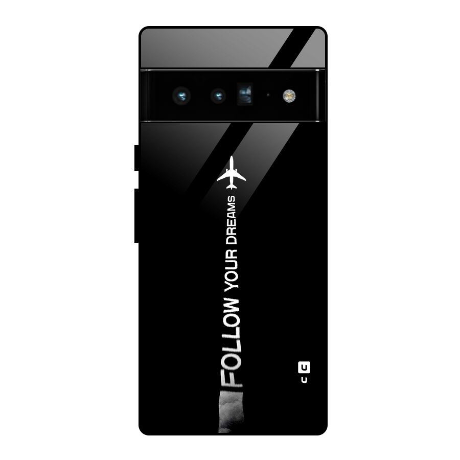 Follow Your Dream Glass Back Case for Google Pixel 6 Pro