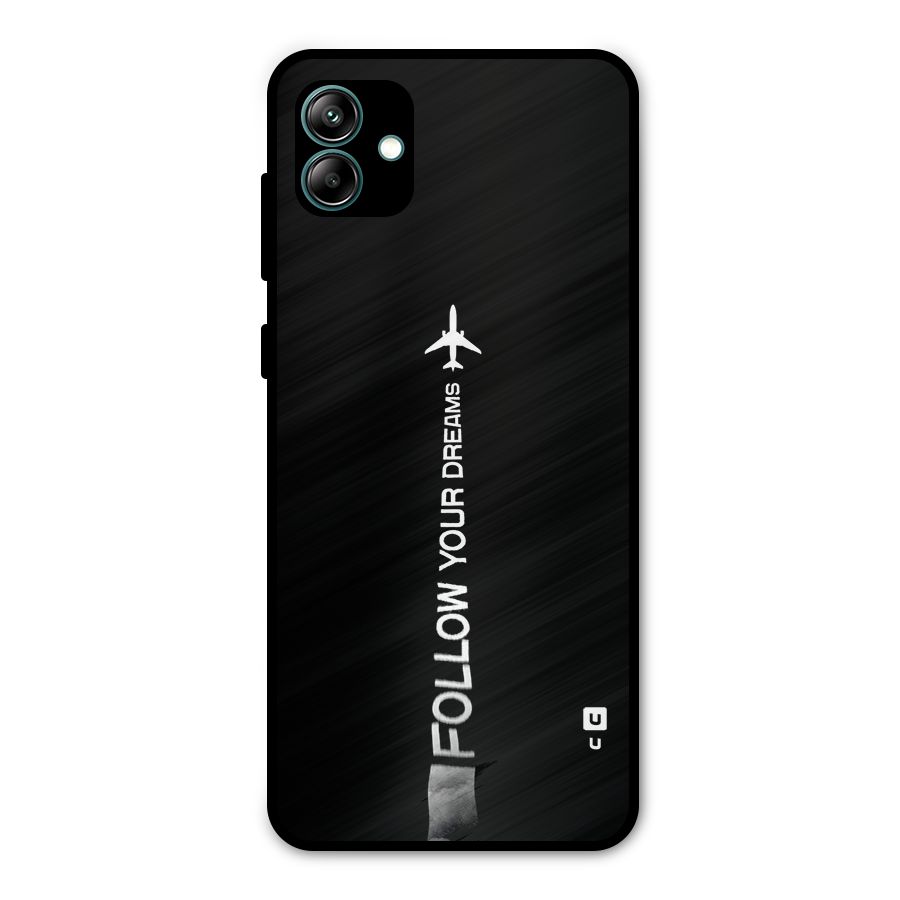 Follow Your Dream Metal Back Case for Galaxy A04