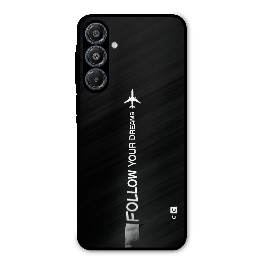 Follow Your Dream Metal Back Case for Galaxy A16 5G
