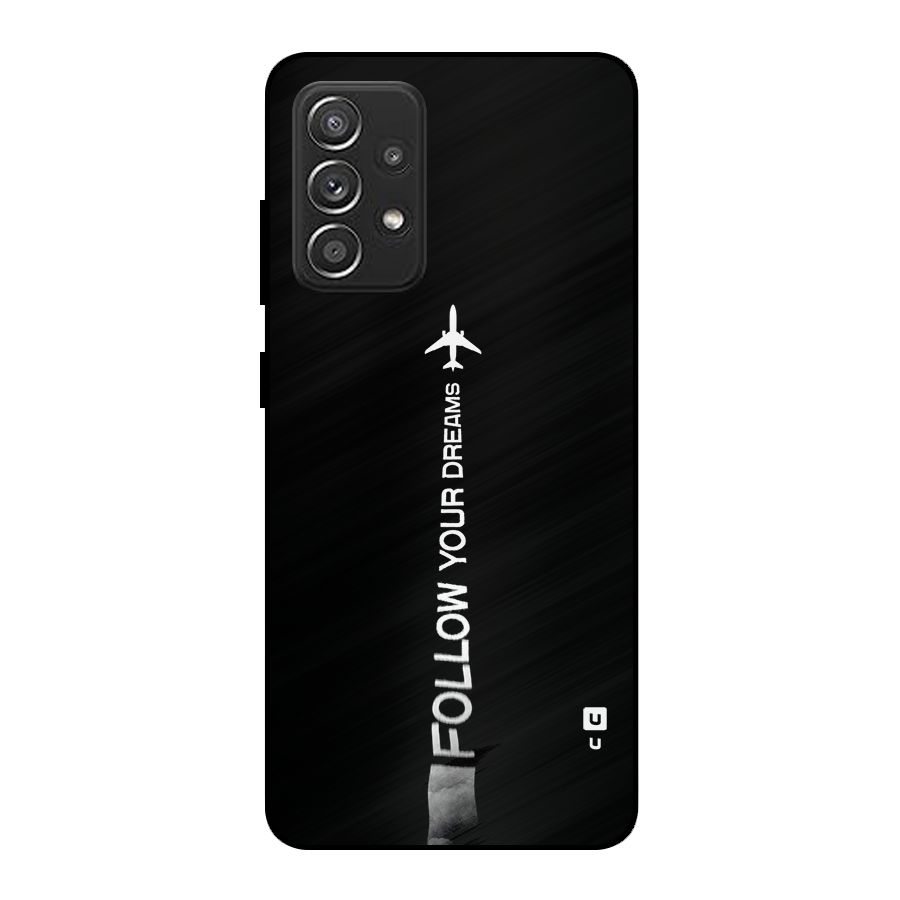 Follow Your Dream Metal Back Case for Galaxy A52s 5G