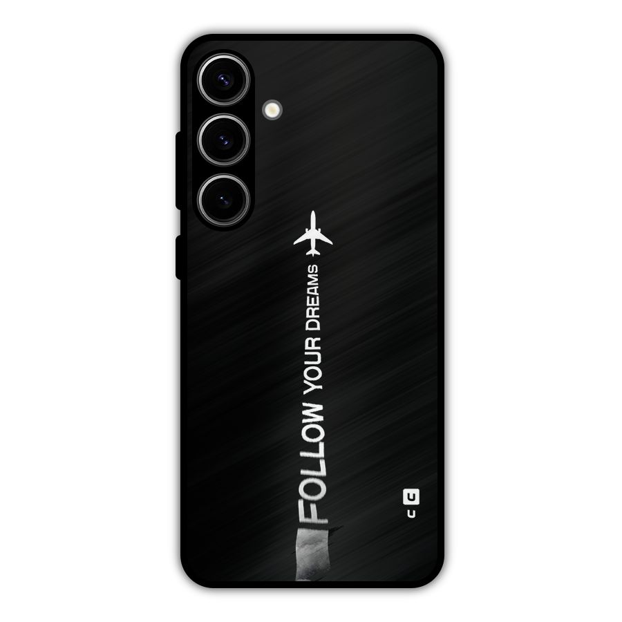 Follow Your Dream Metal Back Case for Galaxy S24 Plus