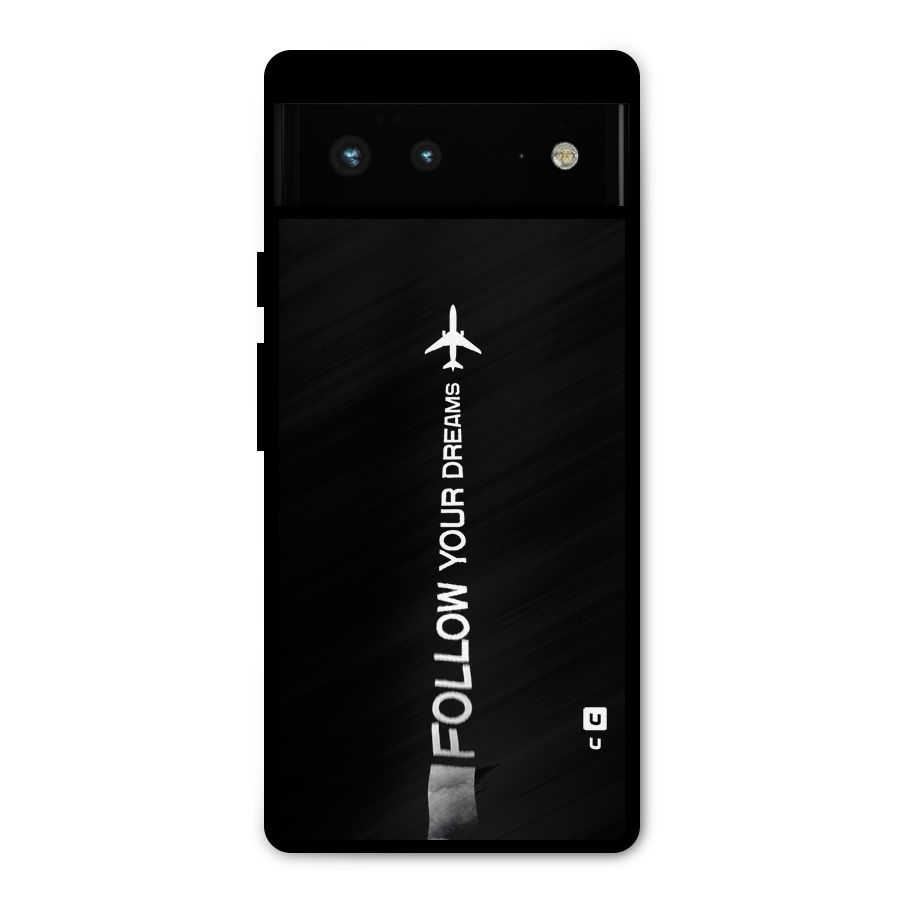 Follow Your Dream Metal Back Case for Google Pixel 6