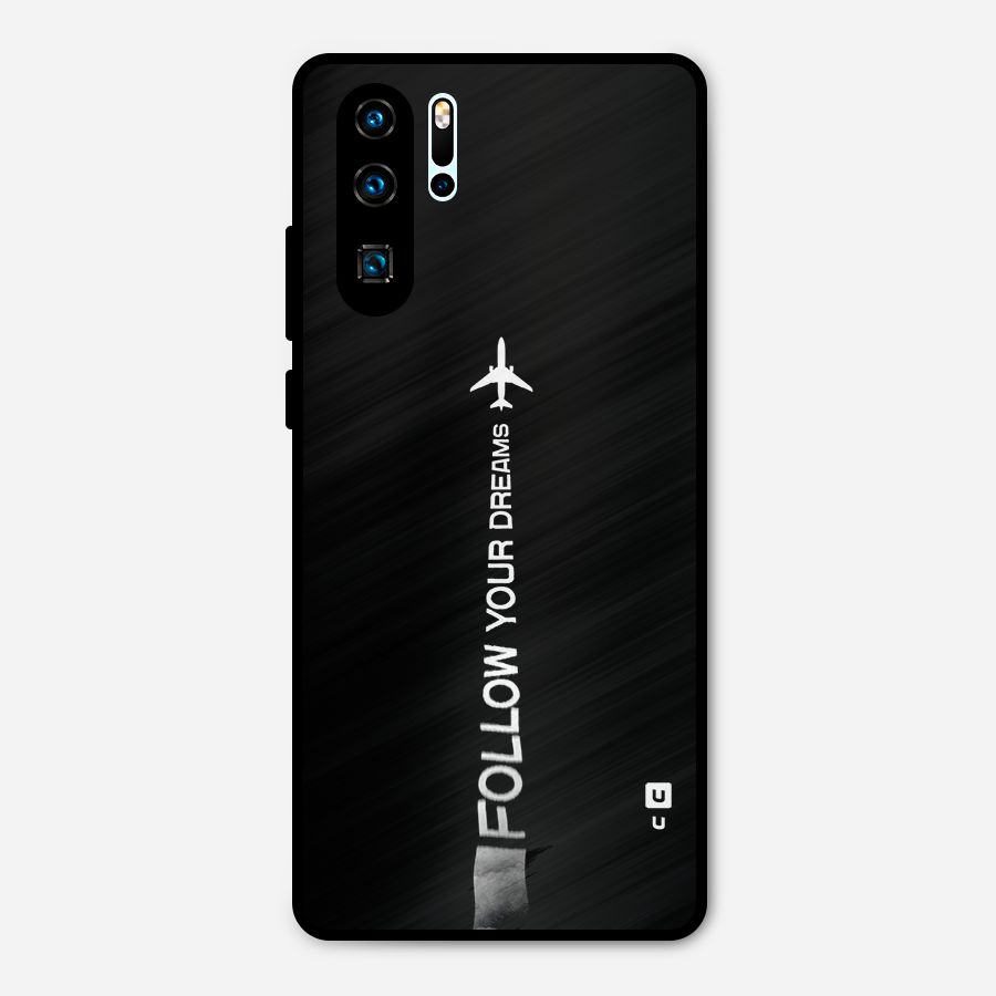 Follow Your Dream Metal Back Case for Huawei P30 Pro
