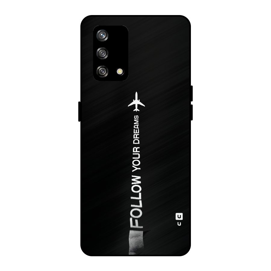 Follow Your Dream Metal Back Case for Oppo F19