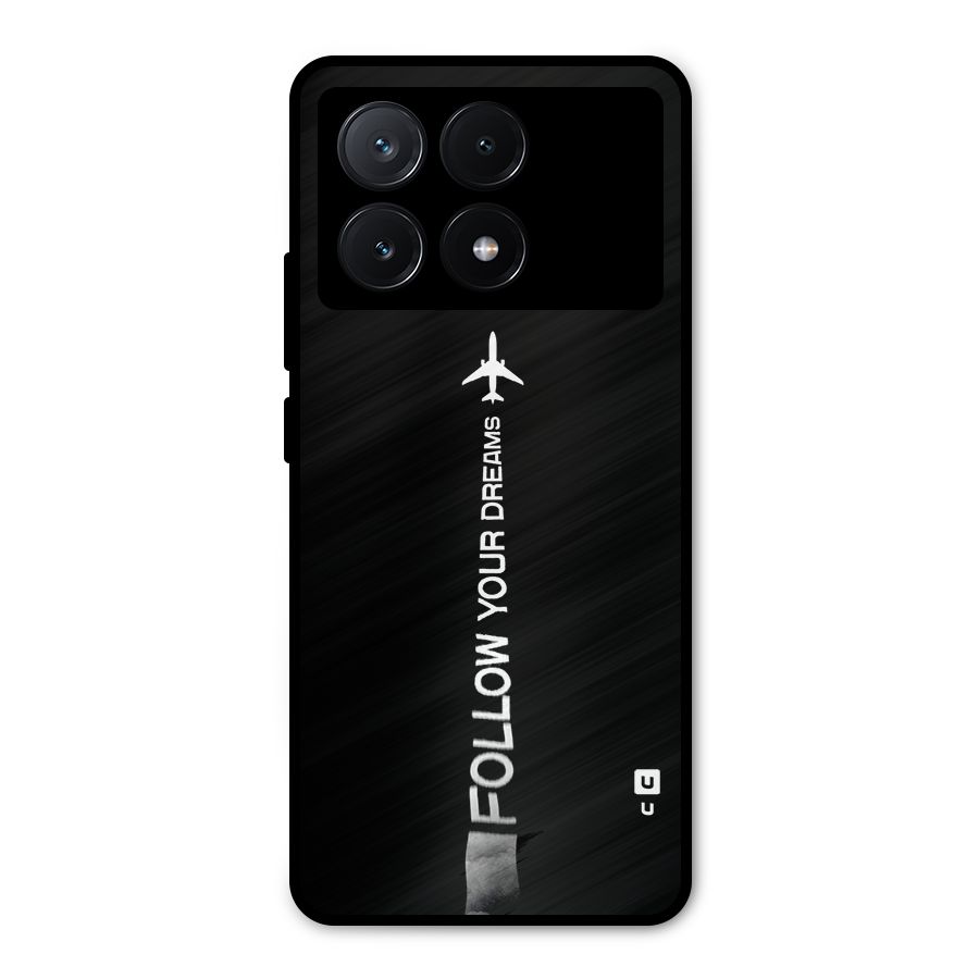 Follow Your Dream Metal Back Case for Poco X6 Pro